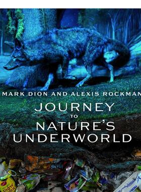 【预售】马克 迪翁 亚历克西斯 洛克曼 大自然的地下世界之旅 Mark Dion and Alexis Rockman原版英文艺术画册画集图书