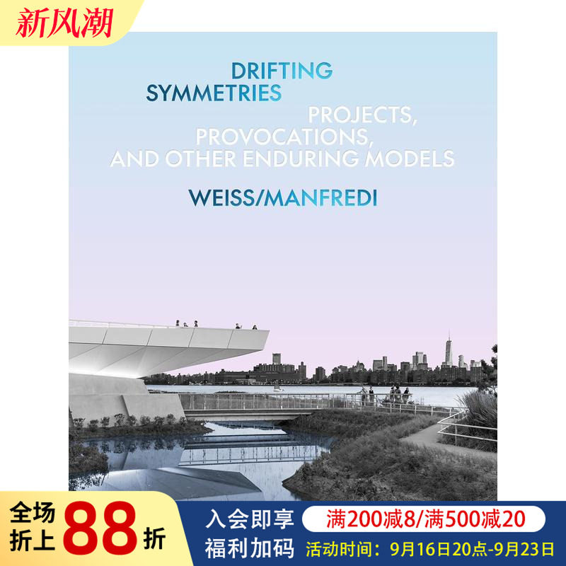 【预售】漂移的对称 Drifting Symmetries 英文原版建筑设计书籍建筑师/工作室作品集 Weiss, Manfredi, Bellin