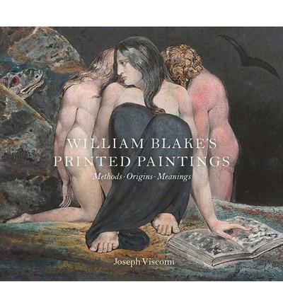 【预售】William Blake’s Printed Paintings – Methods Origins Meanings，威廉.布莱克的印刷画——方法、起源、意义图书