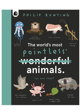 【现货】世界上最无意义的动物 The World's Most Pointless Animals: Or are they 英文原版儿童动物知识绘本Philip Bunting插画
