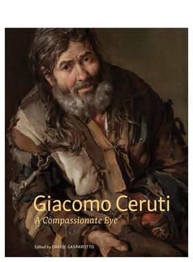 【预售】贾科莫·切鲁蒂：富有同情心的眼睛 Giacomo Ceruti: A Compassionate Eye 原版英文艺术画册画集