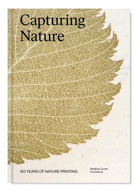 【现货】捕捉自然：自然印刷的150年 Capturing Nature: 150 Years of Nature Printing英文博物馆展览私人收藏画册Matthew Zucke