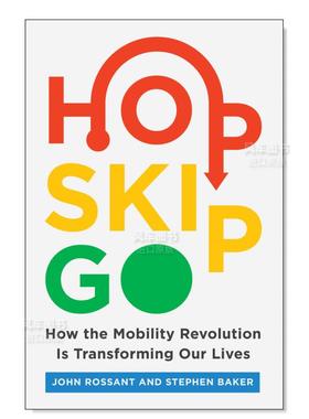 【现货】移动革命如何改变我们的生活 Hop, Skip, Go: How the Mobility Revolution Is Transforming Our Lives 生活英文原版图