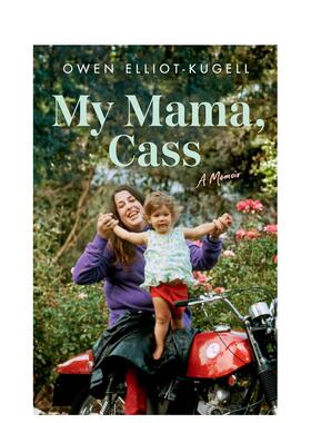 【预售】我的妈妈,卡斯：回忆录 My Mama, Cass: A Memoir 英文原版小说书籍外版文学传记图书进口英语读物OWEN ELLIOT-KUGELL