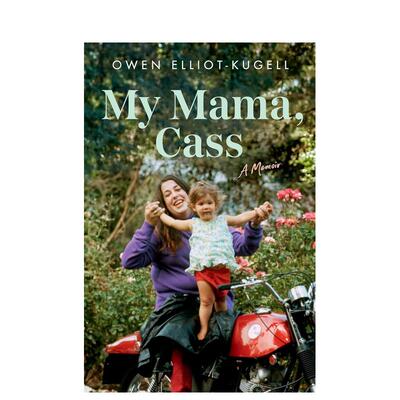 【预售】我的妈妈,卡斯：回忆录 My Mama, Cass: A Memoir 英文原版小说书籍外版文学传记图书进口英语读物OWEN ELLIOT-KUGELL