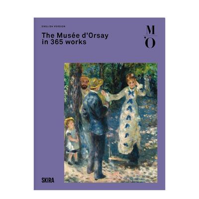 【现货】奥赛博物馆365件珍品导览 The Musée d’Orsay in 365 Works 原版英文艺术画册画集 印象派图书书籍