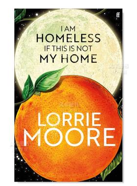 【预售】如果这不是我的家那我无家可归 I Am Homeless If This Is Not My Home 英文小说 原版图书外版进口书籍 Lorrie Moore