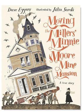 【预售】【西班牙插画师Júlia Sardà】移动米勒的米尼·摩尔的矿山豪宅 Moving the Millers‘ Minnie Moore Mine Man