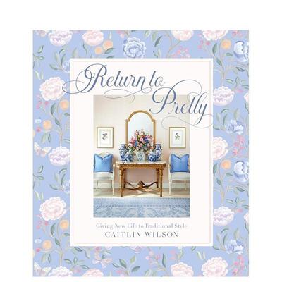【预售】回归俏丽：为传统风格注入新活力 Return to Pretty: Giving New Life to Traditional Style 原版英文图书