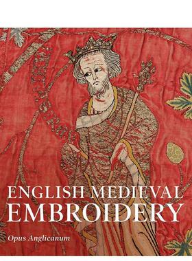 【预售】英国中世纪刺绣:英国国教作品 English Medieval Embroidery: Opus anglicanum 原版英文时尚图书