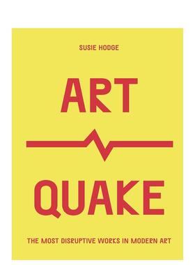 【现货】艺震：现代艺术中* 具颠覆性的作品 artQuake: The Most Disruptive Works in Modern art 原版英文艺术画册画集图书