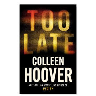 【预售】科琳·胡佛 太迟 Too Late 英文原版爱情心理悬疑小说书籍进口文学图书 Colleen Hoover Verity 不存在的罪人作者新书