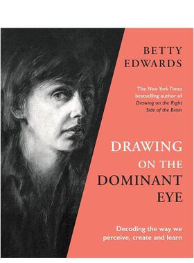 【预售】优势眼应用：解读我们感知、创造和学习的方式 Drawing on the Dominant Eye 原版英文艺术画册画集图书