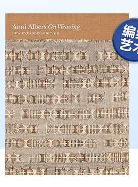 【预售】织造:新扩展版 On Weaving:New Expanded Edition 英文原版时尚设计书籍织物创作 编织艺术大师安妮阿尔伯斯Anni Albers