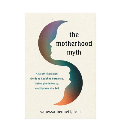 【预售】母性迷思：深度治疗师指南 The Motherhood Myth 原版英文社会科学图书