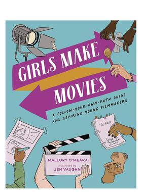 【预售】女孩拍电影 Girls Make Movies 英文原版儿童知识科普进口图书青少年英语读物课外阅读 Mallory O'Meara  Jen Vaughn