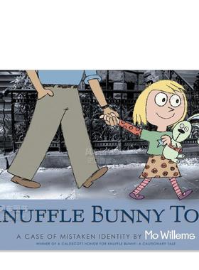【预售】又来了,古纳什小兔:错认案例一则 Knuffle Bunny Too:ACase of Mistaken Identity 英文原版儿童绘本 莫威廉斯凯迪克大奖