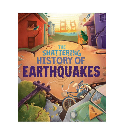 【预售】地震：撼动大地的历史（精装） The Shattering History of Earthquakes 英文儿童插画科普绘本 进口童书