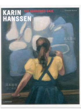 【现货】比利时艺术家卡琳·汉森：凝视 Karin Hanssen. The Borrowed Gaze英文原版图书进口外版书籍