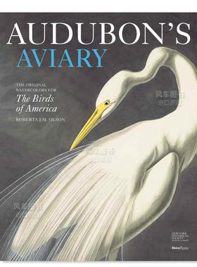【预售】奥杜邦的鸟舍：关于美国鸟类的水彩画 Audubon‘s Aviary: the Original Watercolors for the Birds of America 英文艺