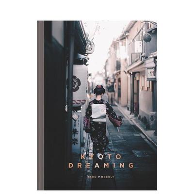 【预售】京都梦华 Kyoto Dreaming 原版英文摄影作品集人文景观图书