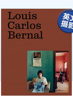 【预售】美国摄影师Louis Carlos Bernal：异乡人 Monografía 英文原版摄影作品集书籍摄影师专辑艺术画册