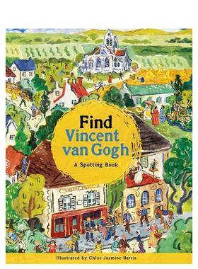 【预售】寻找文森特·梵高：视觉发现之旅 Find Vincent van Gogh : A Spotting Book 原版英文儿童趣味 梵高博物馆 互动寻图图书