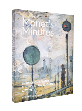【预售】莫奈时间笔记：印象派与时间的工业化 Monet's Minutes 原版英文艺术画册画集