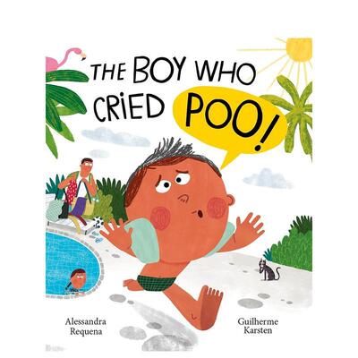 【现货】哭着要??的男孩 The Boy Who Cried Poo 原版英文儿童绘本图书书籍