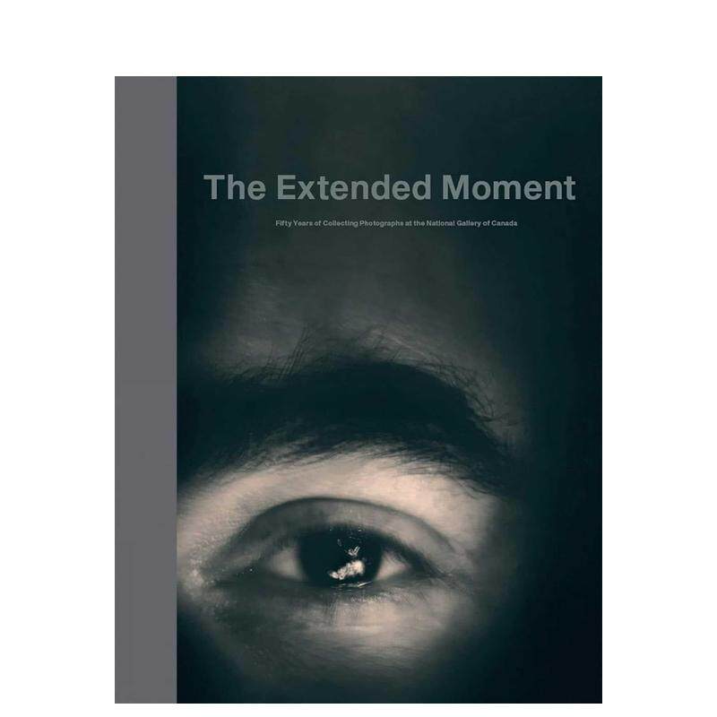 【预售】延展的瞬间:加拿大国家美术馆摄影收藏五十年 The Extended Moment 原版英文摄影作品集图书