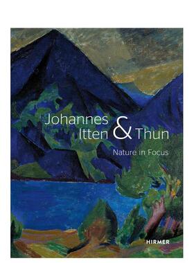 【现货】约翰内斯·伊腾和图恩：焦点中的自然 Johannes Itten and Thun: Nature in Focus 原版英文艺术画册画集图书书籍