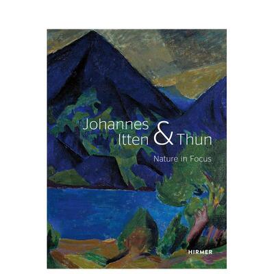 【现货】约翰内斯·伊腾和图恩：焦点中的自然 Johannes Itten and Thun: Nature in Focus 原版英文艺术画册画集图书书籍