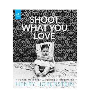 【预售】拍摄你所热爱的 Shoot What You Love 原版英文摄影作品集图书