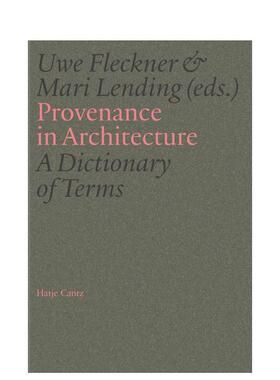 【预售】建筑渊源术语辞典 Provenance In Architecture A Dictionary Of Terms 原版英文艺术画册画集图书书籍