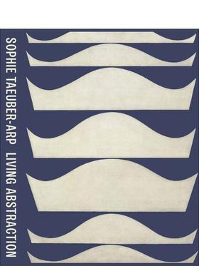 【预售】索菲·陶伯·阿普:生动的抽象 Sophie Taeuber-Arp: Living Abstraction  原版英文艺术画册画集图书