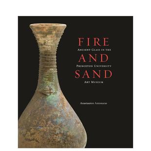 普林斯顿大学艺术博物馆中 古代玻璃 Fire Sand 火与沙 and 英文艺术图书 预售