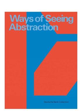 【预售】体会抽象的方式Ways of Seeing Abstraction：Works from the Deutsche Bank Collection 原版英文艺术画册画集图书
