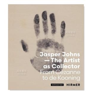 The 预售 Artist Johns 从塞尚到德库 Koo英文博物馆 收藏原版 From Jasper Cézanne 贾斯培·琼斯 图书 Collector