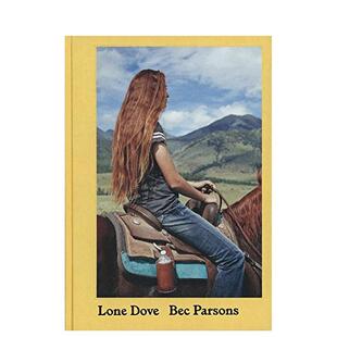 【现货】贝克·帕森斯：孤独的鸽子 Bec Parsons : Lone Dove  原版英文摄影作品集图书