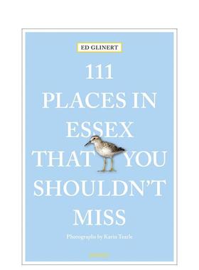【预售】埃塞克斯不可错过的111个地方 111 Places in Essex That You Shouldn't Miss 原版英文旅行图书
