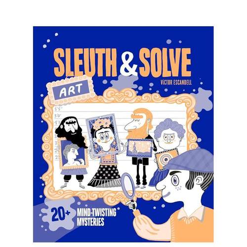 【现货】怪异侦探&解谜：艺术 20多个令人费解的谜团 Sleuth & Solve: Art STEM科普读物 原版英文儿童艺术启蒙 进口图书