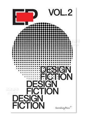 【预售】EP系列2：设计虚构 EP Volume 2：Design Fiction艺术英文原版图书进口书籍Alex Coles