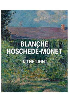【现货】Blanche Hoschede-灯光下的莫奈 Blanche Hoschede-Monet in the Light 原版英文艺术画册画集 进口图书