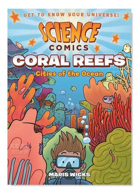 【预售】珊瑚礁:海洋之城 【Science Comics】Coral Reefs: Cities of the Ocean英文儿童漫画原版图书外版进口书籍Wicks, Maris