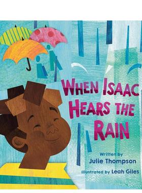 【预售】当艾萨克听到雨声 When Isaac Hears the Rain 英文原版儿童绘本故事书3-6岁进口英语启蒙读物书籍 JULIE THOMPSON