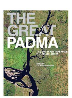 【预售】伟大的帕德玛河：形成孟加拉三角洲的史诗般的河流 The Great Padma : The Epic River that Made the Bengal Delta 英文
