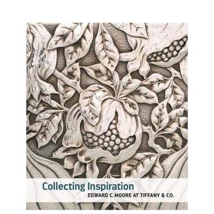 【预售】灵感收集:爱德华 C.摩尔与蒂芙尼 Collecting Inspiration 原版英文艺术画册画集图书