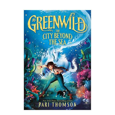 【现货】绿色荒野：海那边的城市 Greenwild: The City Beyond the Sea 奇幻系列 原版英文儿童章节书 进口图书