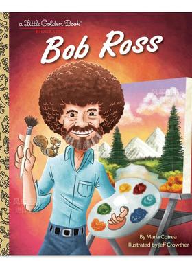 【预售】【黄金小传】鲍伯·鲁斯 【Little Golden Book】Bob Ross英文儿童绘本原版图书外版进口书籍Maria Correa, Jeff Crowthe