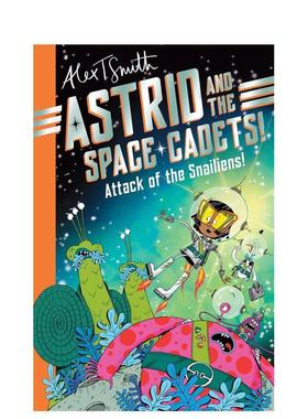 【预售】阿斯特丽德和太空学员：蜗牛人的进攻！2 Astrid and the Space Cadets原版英文儿童桥梁书 进口图书
